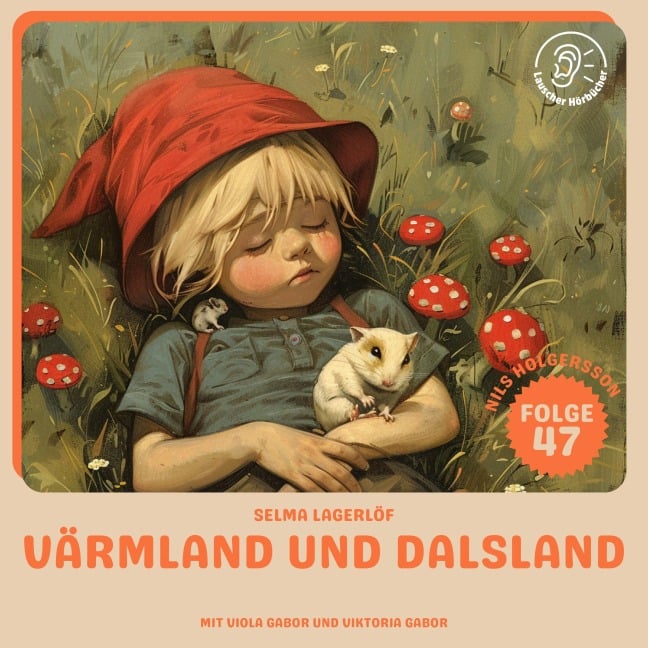 Värmland und Dalsland (Nils Holgersson, Folge 47) - Selma Lagerlöf