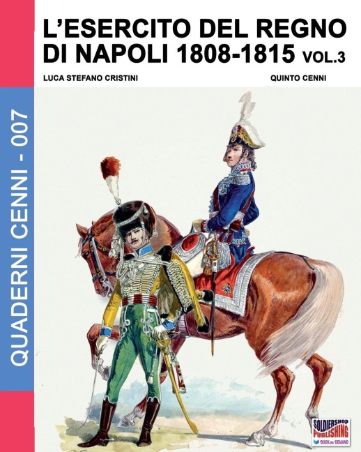 L'esercito del Regno di Napoli 1808-1815 Vol. 3 - Luca Stefano Cristini