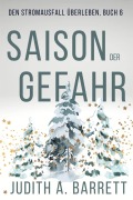 Cover-Bild zum Titel 'Saison der Gefahr (Den Stromausfall Überleben, #6)' von 'Judith A. Barrett'