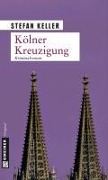 Kölner Kreuzigung - Stefan Keller