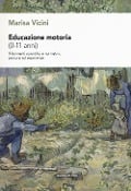 Cover-Bild zum Titel 'Educazione motoria (0-11 anni). Riferimenti scientifici e normativi, percorsi ed esperienze' von 'Marisa Vicini'