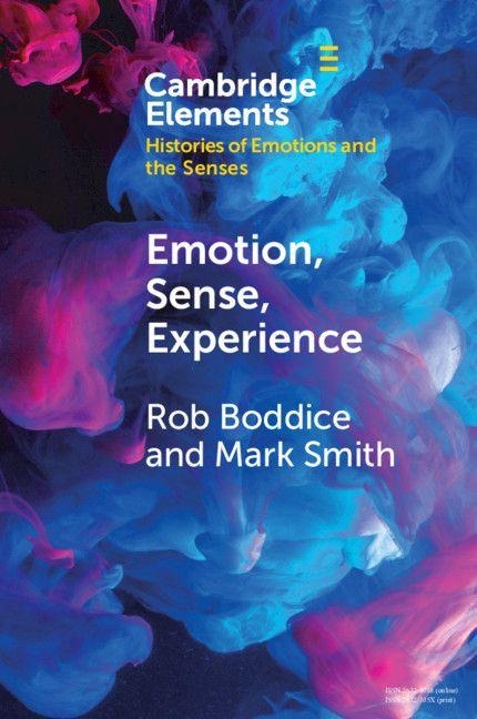 Emotion, Sense, Experience - Rob Boddice, Mark Smith