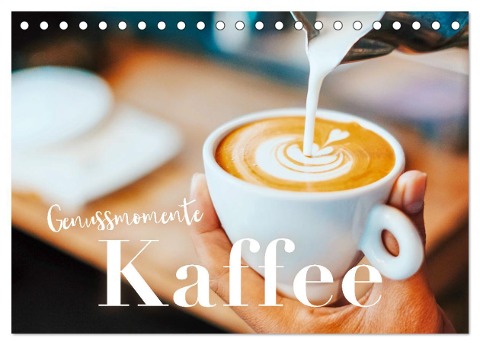 Genussmomente Kaffee (Tischkalender 2024 DIN A5 quer), CALVENDO Monatskalender - M. Scott