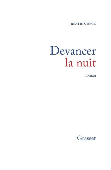 Devancer la nuit - Béatrix Beck