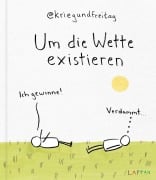 Cover-Bild zum Titel 'kriegundfreitag: Um die Wette existieren' von '@Kriegundfreitag'