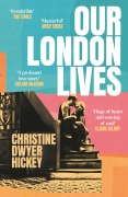 Cover-Bild zum Titel 'Our London Lives' von 'Christine Dwyer Hickey'