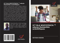 Cover-Bild zum Titel 'ICT DLA WSZYSTKICH: 4. edycja Humanités scientifiques' von 'Nathan Kibawa'