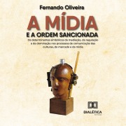 Cover-Bild zum Titel 'A mídia e a ordem sancionada' von 'Fernando Oliveira'