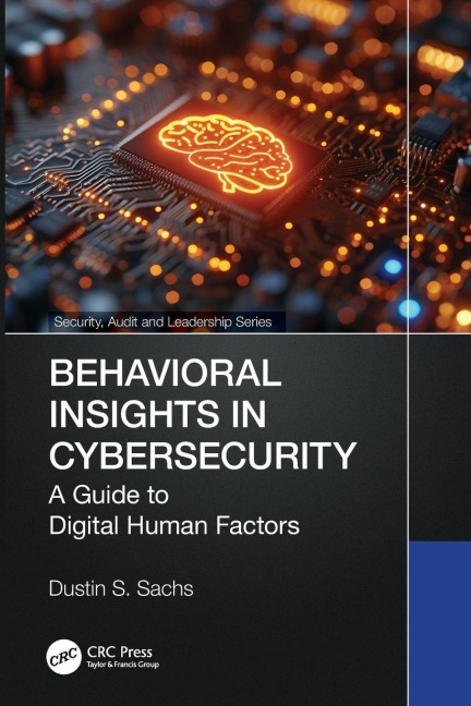 Behavioral Insights in Cybersecurity - Dustin S. Sachs