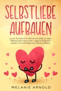 Cover-Bild zum Titel 'Selbstliebe aufbauen' von 'Melanie Arnold'