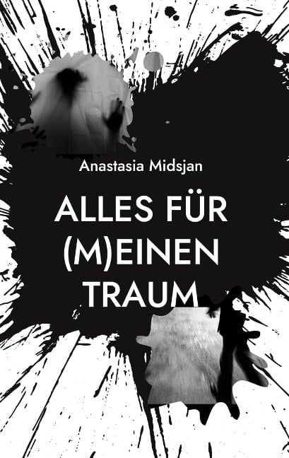 Alles für (m)einen Traum - Anastasia Midsjan