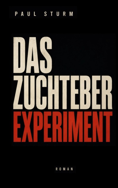 Das Zuchteber Experiment - Paul Sturm