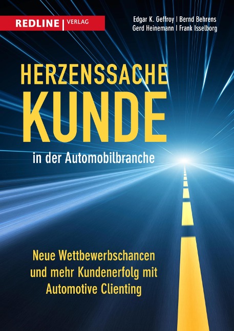Herzenssache Kunde in der Automobilbranche - Edgar K. Geffroy, Bernd Behrens, Gerd Heinemann, Frank Isselborg