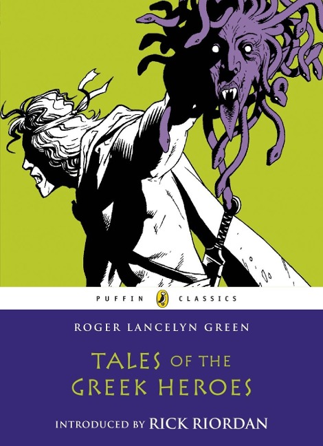 Tales of the Greek Heroes - Roger Lancelyn Green