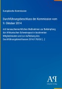 Cover-Bild zum Titel 'Durchführungsbeschluss der Kommission vom 9. Oktober 2014' von 'Europäische Kommission'