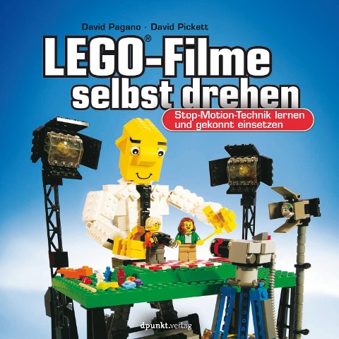 LEGO®-Filme selbst drehen - David Pagano, David Pickett