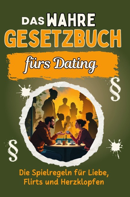 Das wahre Gesetzbuch für Dates - Clara Münch
