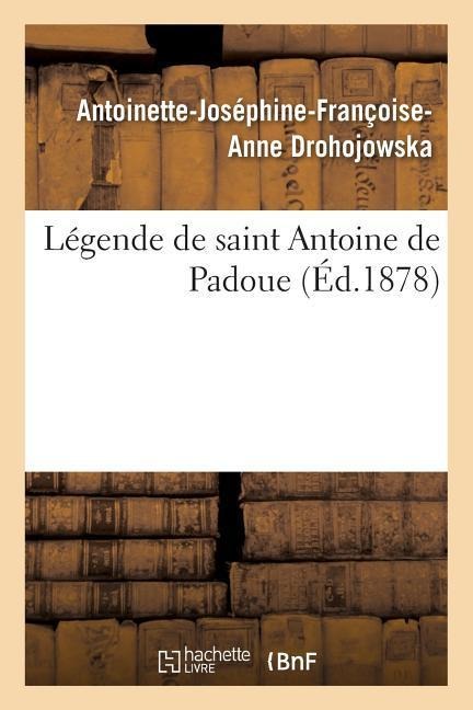 Légende de Saint Antoine de Padoue - Antoinette-Joséphine-Françoise-Anne Drohojowska
