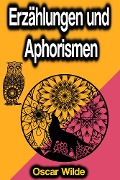 Cover-Bild zum Titel 'Erzählungen und Aphorismen' von 'Oscar Wilde'