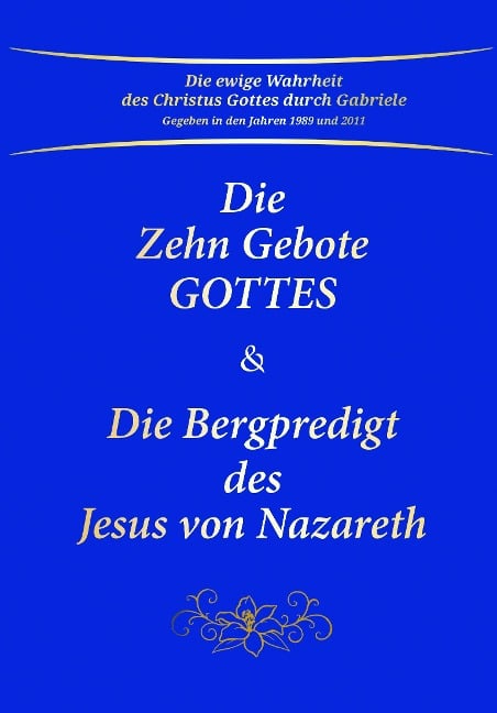 Die Zehn Gebote Gottes & Die Bergpredigt des Jesus von Nazareth - 