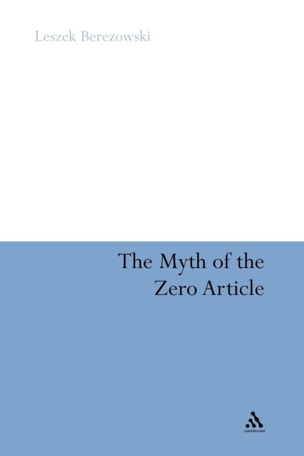 The Myth of the Zero Article - Leszek Berezowski