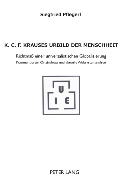 K. C. F. Krauses Urbild der Menschheit - Siegfried Pflegerl