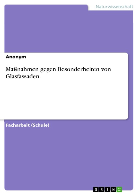 Maßnahmen gegen Besonderheiten von Glasfassaden - 