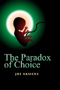 The Paradox of Choice - Joe Vasicek