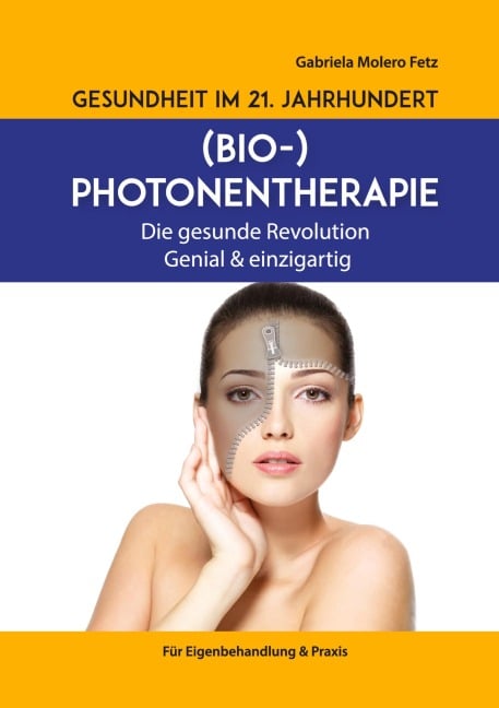 Gesundheit im 21. Jahrhundert: Biophotonentherapie - Gabriela Molero Fetz