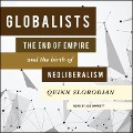 Globalists: The End of Empire and the Birth of Neoliberalism - Quinn Slobodian