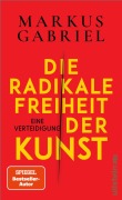 Cover-Bild zum Titel 'Die radikale Freiheit der Kunst' von 'Markus Gabriel'