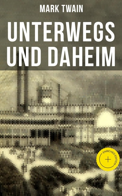 Unterwegs und Daheim - Mark Twain