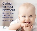 Caring for Your Newborn: Secrets from an Expert Pediatrician - Dennis Kuo