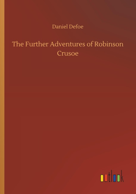The Further Adventures of Robinson Crusoe - Daniel Defoe