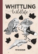Cover-Bild zum Titel 'Whittling Wildlife' von 'Peter Benson'