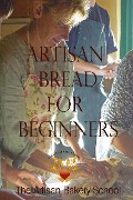 Artisan Bread for Beginners - The Artisan Bakery School