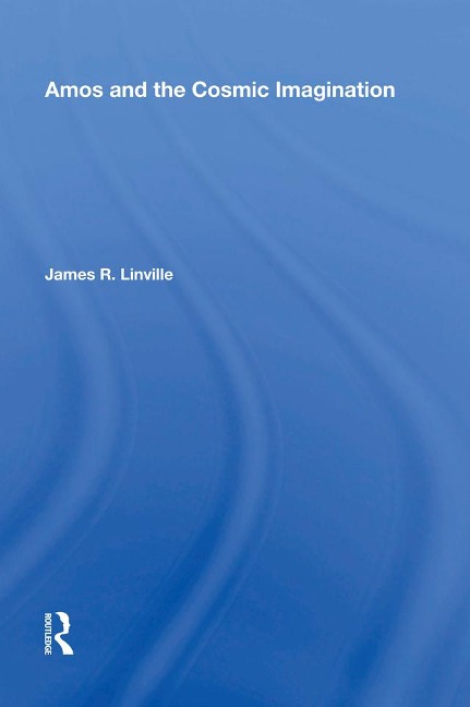 Amos and the Cosmic Imagination - James R. Linville