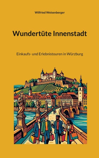Wundertüte Innenstadt - Wilfried Weisenberger