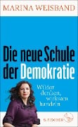 Die neue Schule der Demokratie - Marina Weisband, Doris Mendlewitsch