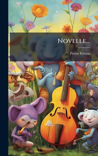 Novelle... - Pietro Fortini