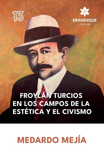 Froylán Turcios en los Campos de la Estética y el Civismo - Medardo Mejía