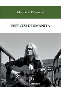 Esercizi di umanità - Maurizio Picariello