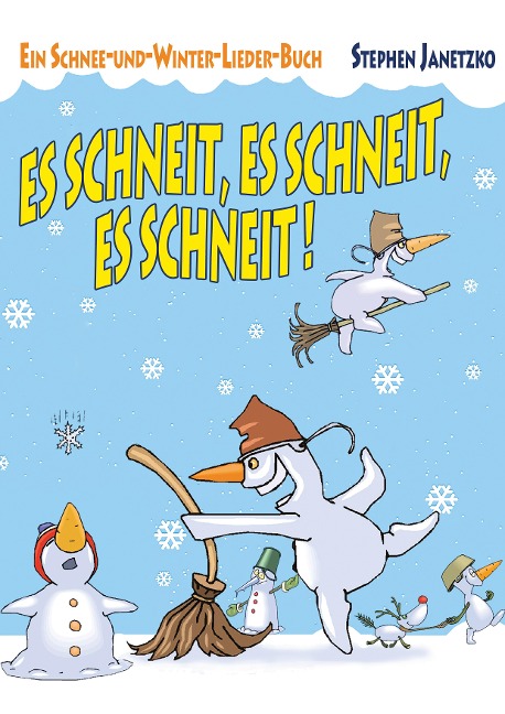Es schneit, es schneit, es schneit! - Ein Schnee-und-Winter-Lieder-Buch - Stephen Janetzko
