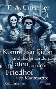 Cover-Bild zum Titel 'Kommissar Picon und die tanzenden Toten auf dem Friedhof vom Montmartre - Kriminalroman' von 'F. A. Cuisinier'