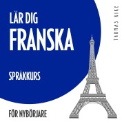 Cover-Bild zum Titel 'Lär dig franska (språkkurs för nybörjare)' von 'Thomas Rike'
