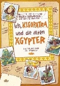 Ich, Kleopatra, und die alten Ägypter - Frank Schwieger