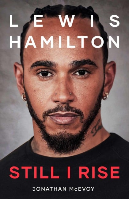 Lewis Hamilton: Still I Rise - Jonathan McEvoy