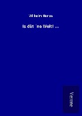Cover-Bild zum Titel 'Is düt ¿ne Welt! ...' von 'Wilhelm Henze'