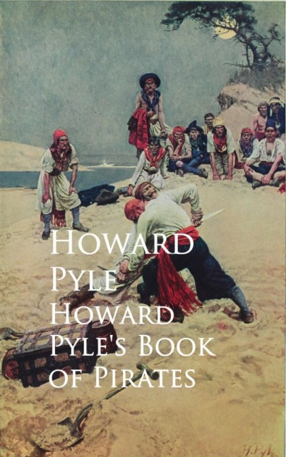 Howard Pyle's Book of Pirates - Howard Pyle