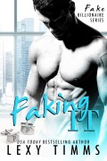 Cover-Bild zum Titel 'Faking It (Fake Billionaire Series, #1)' von 'Lexy Timms'